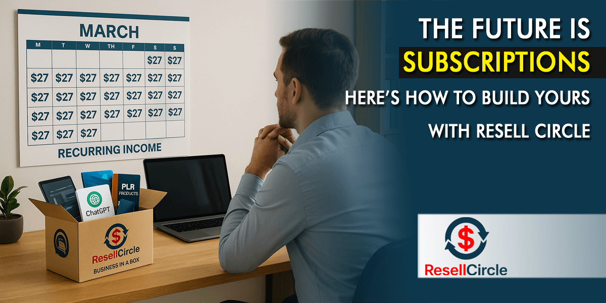 The Future Is Subscriptions—Here’s How to Build Yours with Resell Circle
