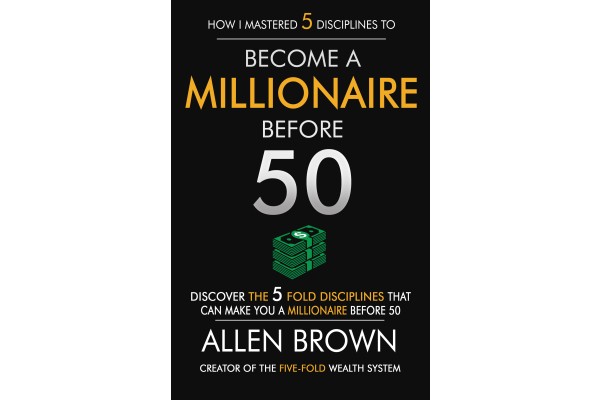 How I Mastered 5 Disciplines to Become a Millionaire Before 50