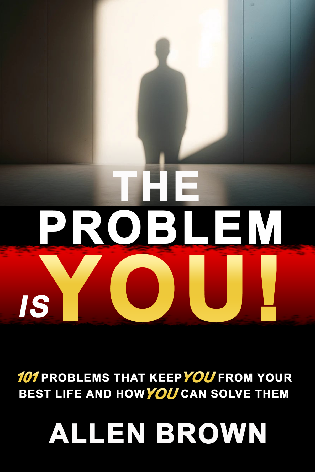 The Problem is You!