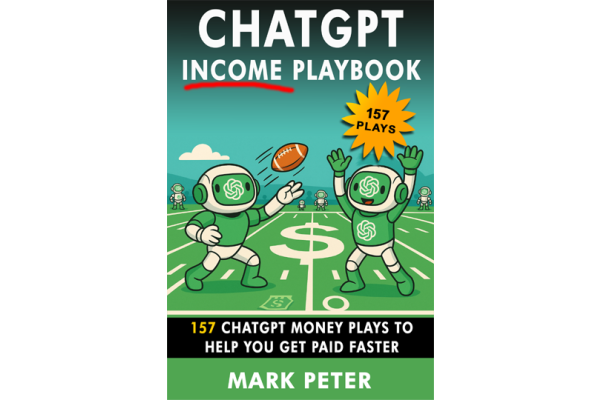 ChatGPT Income Plays: 157 ChatGPT Money Plays to Help You Get Paid Faster