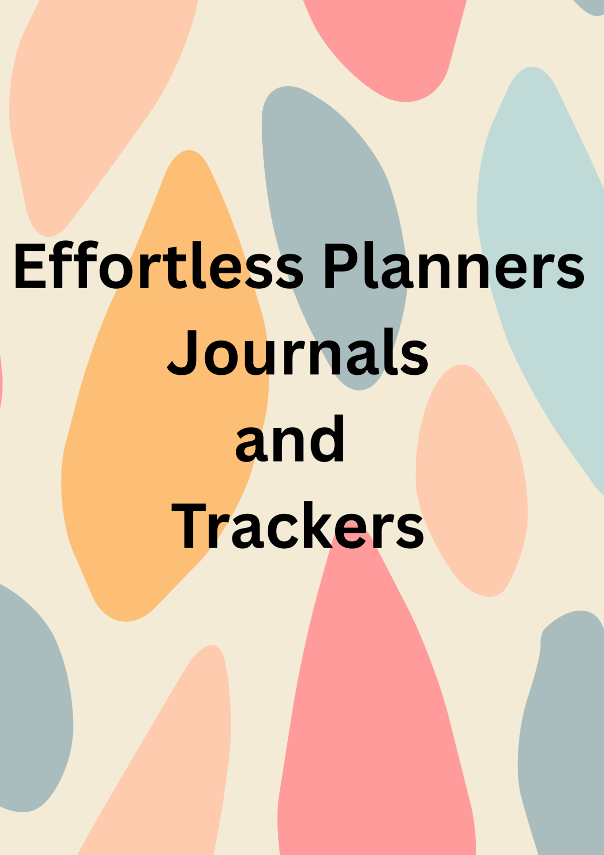 Effortless Planners, Journals and Trackers DFY