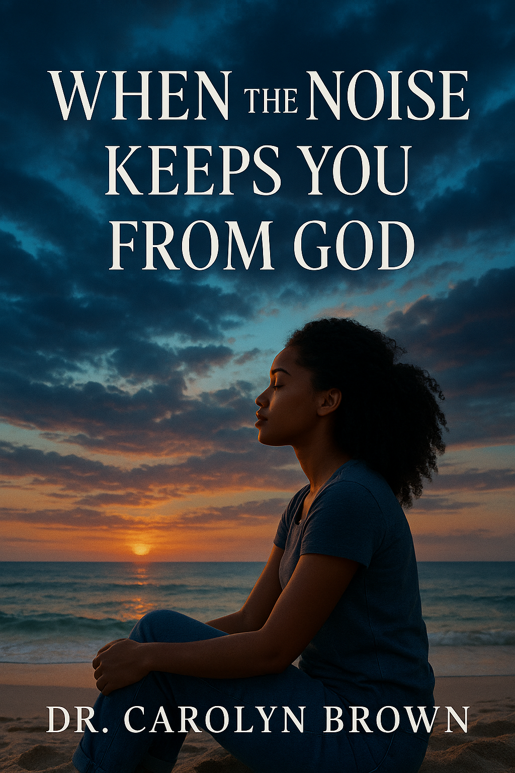 WHen The Noise Keeps You From God