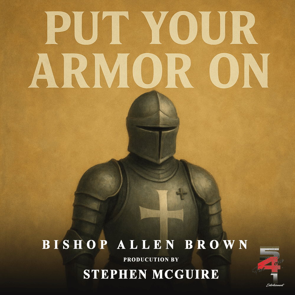 Put Your Armor On  - Bishop Allen Brown and Production by Stephen McGuire