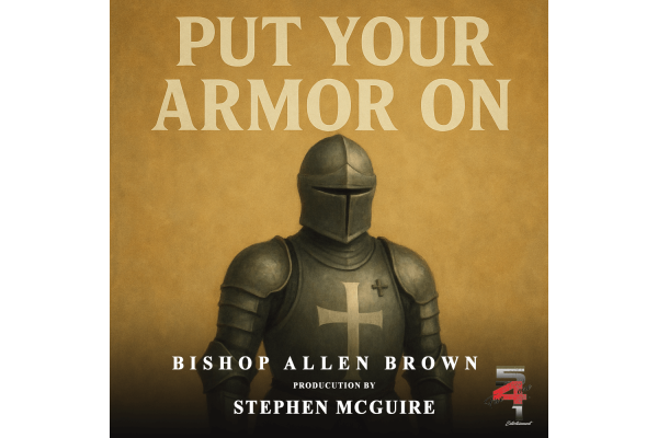 Put Your Armor On  - Bishop Allen Brown and Production by Stephen McGuire
